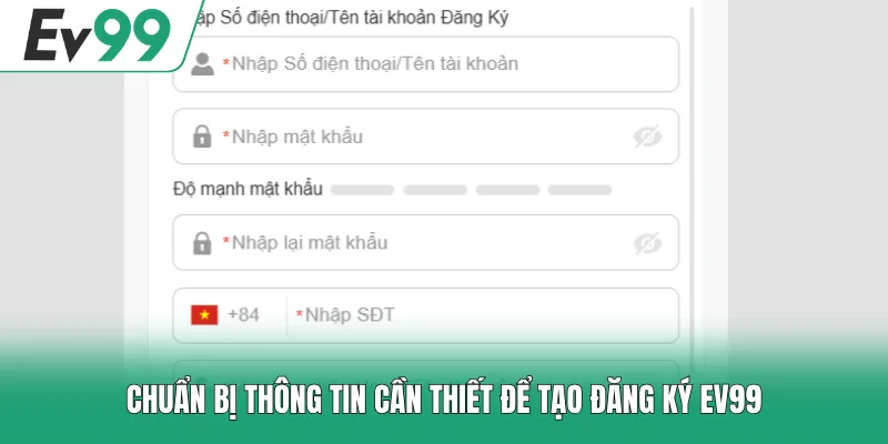Đăng Ký EV99 1 Chuẩn bị thông tin cần thiết để tạo đăng ký EV99