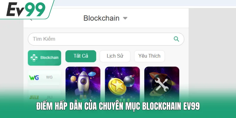 Blockchain EV99 1 Điểm hấp dẫn của chuyên mục Blockchain EV99