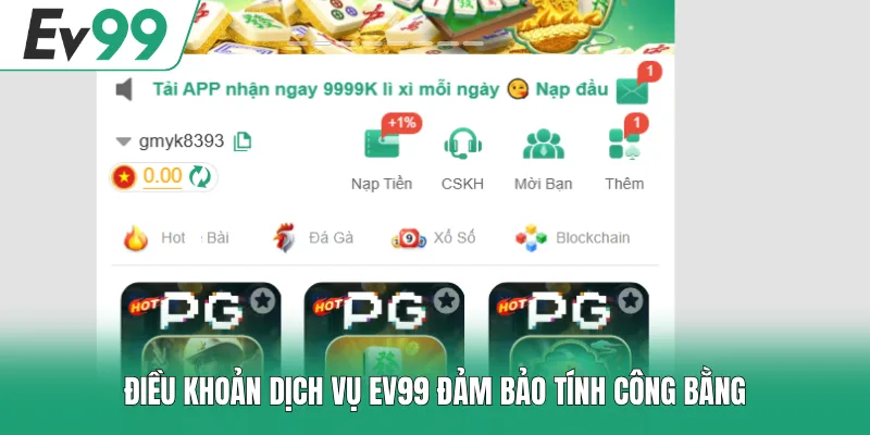 Điều khoản dịch vụ EV99 đảm bảo tính công bằng