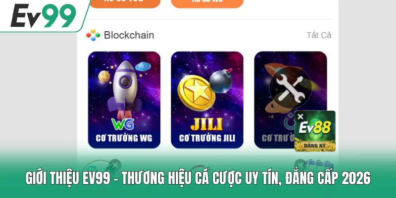 Giới Thiệu EV99 - Thương Hiệu Cá Cược Uy Tín, Đẳng Cấp 2026