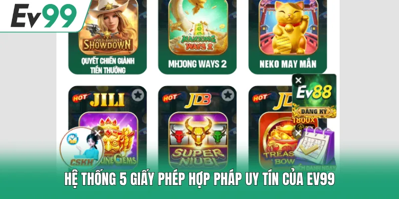 Hệ thống 5 giấy phép hợp pháp uy tín của EV99