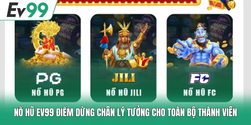 Nổ Hũ EV99 1 Nổ hũ EV99 điểm dừng chân lý tưởng cho toàn bộ thành viên