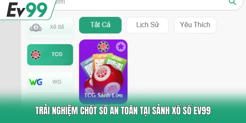 Trải nghiệm chốt số an toàn tại sảnh xổ số EV99