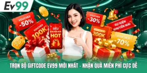 Trọn Bộ Giftcode EV99 Mới Nhất - Nhận Quà Miễn Phí Cực Dễ 