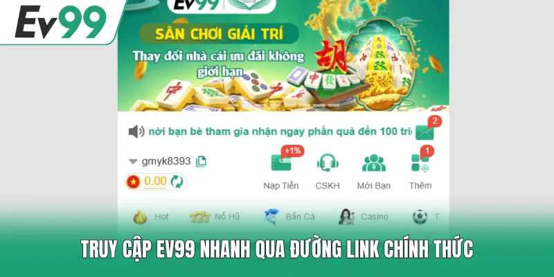 Truy cập EV99 nhanh qua đường link chính thức